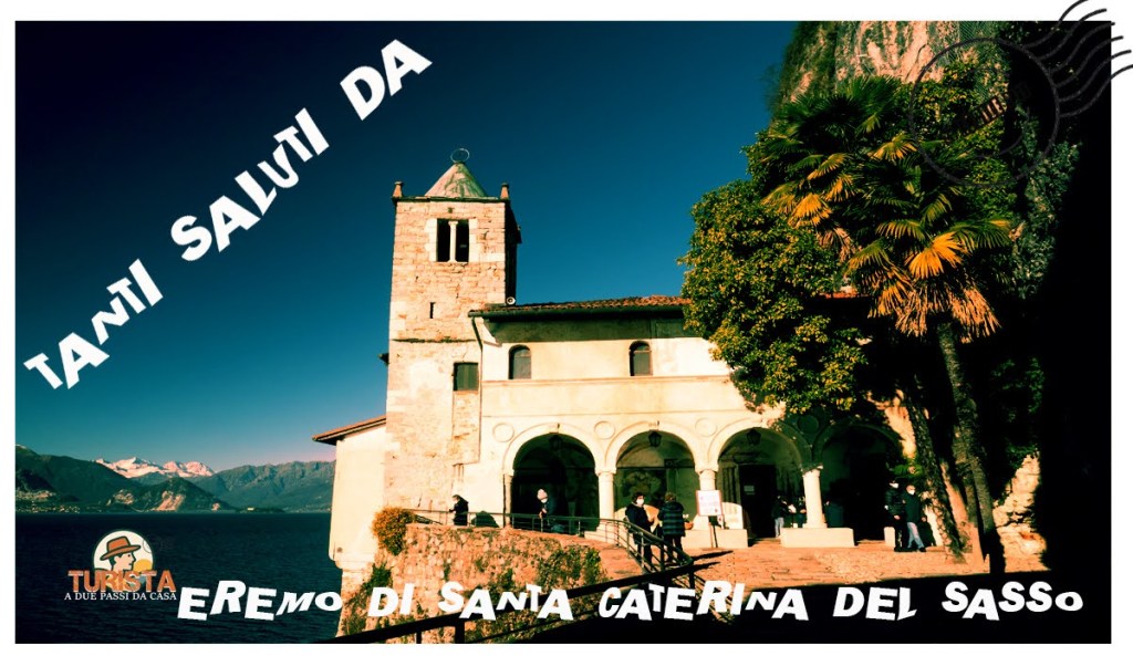 Cartolina del sabato – Eremo di Santa Caterina del Sasso (Leggiuno,&nbsp;VA)
