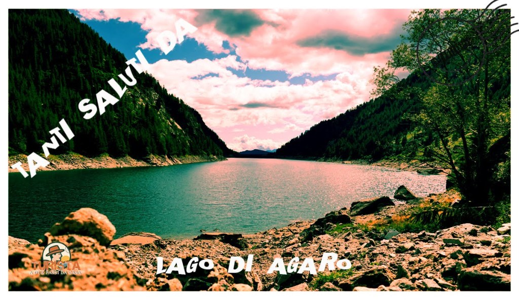 Cartolina del sabato – Lago di Agaro (Valle Antigorio,&nbsp;VCO)